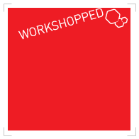 WORKSHOPPED